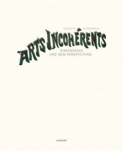 Arts incohérents - Discoveries and new perspectives