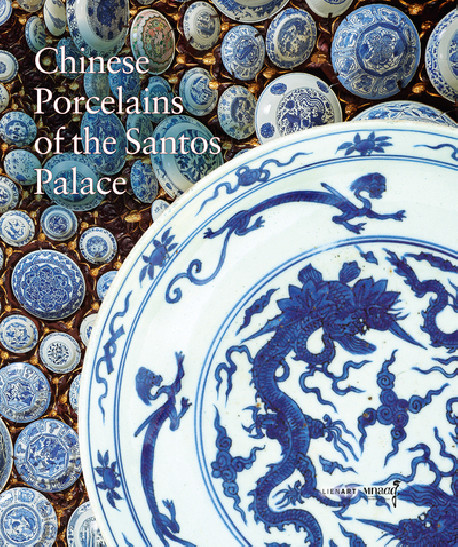 Chinese Porcelains of the Santos Palace
