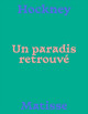 Matisse-Hockney - Un paradis retrouvé