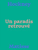 Matisse-Hockney - Un paradis retrouvé