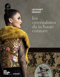Lecoanet Hemant - Les orientalistes de la haute couture