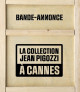 Bande-annonce, la collection Pigozzi à Cannes