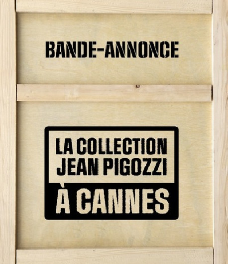 Bande-annonce, la collection Pigozzi à Cannes