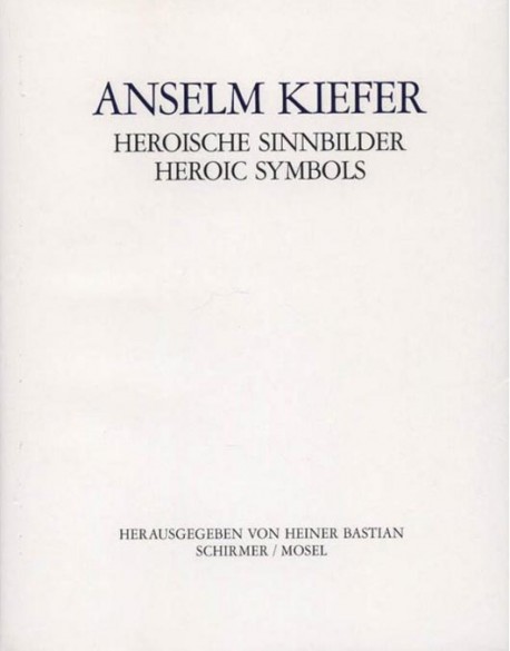 Anselm Kieffer Heroic Symbols (Edition en Anglais/Allemand)