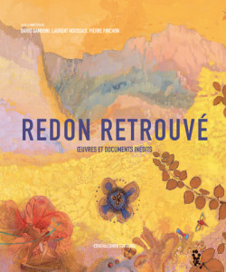 Odilon Redon retrouvé - Oeuvres et documents inédits