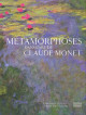 Métamorphoses. Dans l'art de Claude Monet