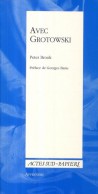 Avec Grotowski. Le théâtre n'est qu'une forme