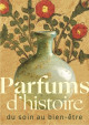 Parfums d'histoire, du soin au bien-être