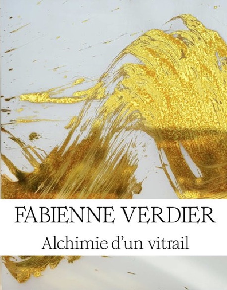 Fabienne Verdier, alchimie d'un vitrail