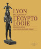 Lyon et la naissance de l'Egyptologie - François Artaud & Jean-François Champollion