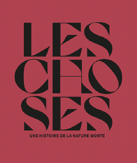 Les choses - Une histoire de la nature morte