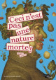 Ceci n’est pas une nature morte !