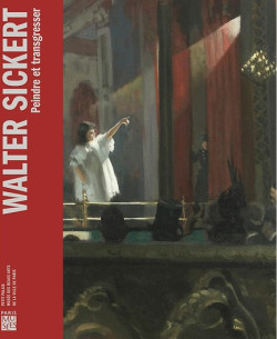 Walter Sickert - Peindre et transgresser