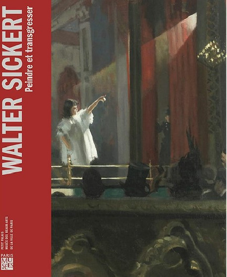 Walter Sickert - Peindre et transgresser