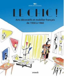 Le chic ! Arts décoratifs et mobilier français de 1930 à 1960