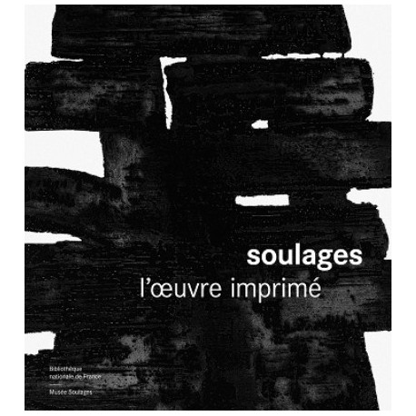 Soulages - L'oeuvre imprimé
