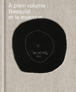 A plein volume - Basquiat et la musique
