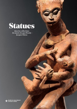 Statues - Chefs-d'oeuvre du musée du Quai Branly