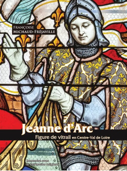 Jeanne d'Arc - Figure de vitrail en Centre-Val de Loire