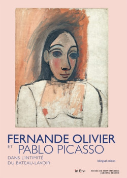 Fernande Olivier et Pablo Picasso, dans l'intimité du Bateau-Lavoir