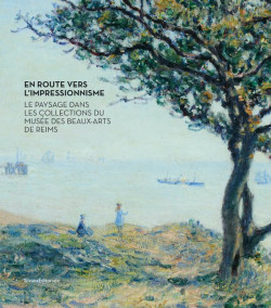 En route vers l'impressionnisme - Collections du Musée des Beaux-arts de Reims