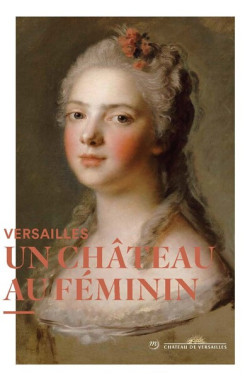 Versailles, un château au féminin