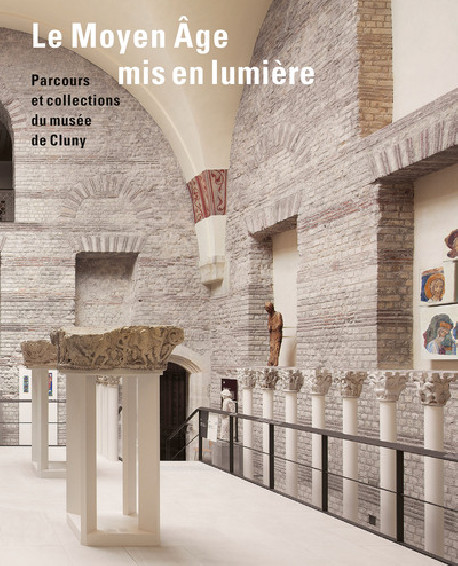 Le Moyen Age mis en lumière - Collections du musée de Cluny