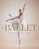 Ballet, une histoire illustrée