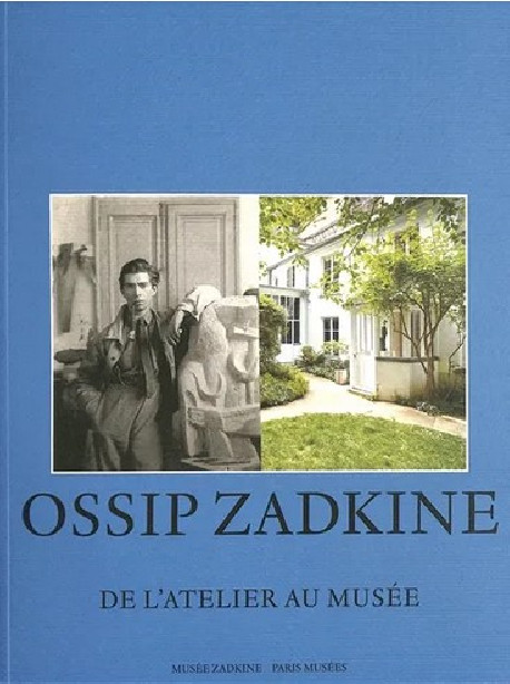 Ossip Zadkine, de l'atelier au musée