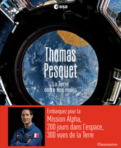 La Terre entre nos mains - Thomas Pesquet