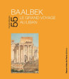 Baalbek, le grand voyage au Liban - Carnets d'études ENSBA