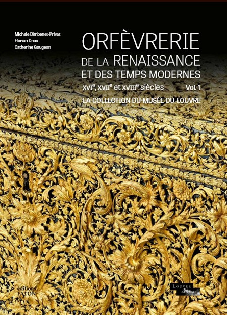 Orfèvrerie française et européenne de la Renaissance et des temps modernes - XVIe, XVIIe et XVIIIe siècles