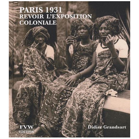 Paris 1931 - Revoir l'Exposition coloniale
