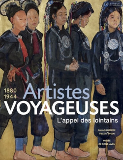 Artistes voyageuses 1880 1944, l'appel des lointains