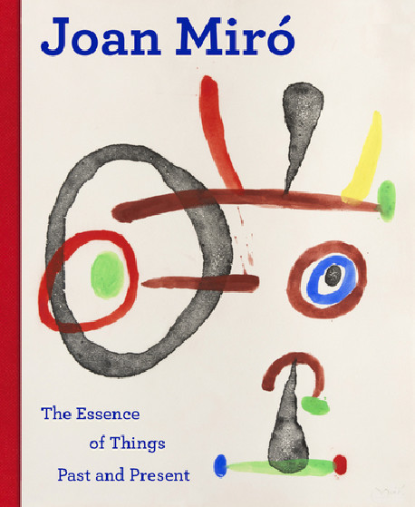 Joan Miro - The Essence of Past and Present Things