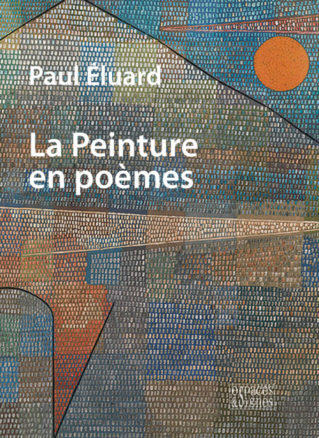 La Peinture en poèmes de Paul Éluard