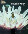 Devenir Fleur