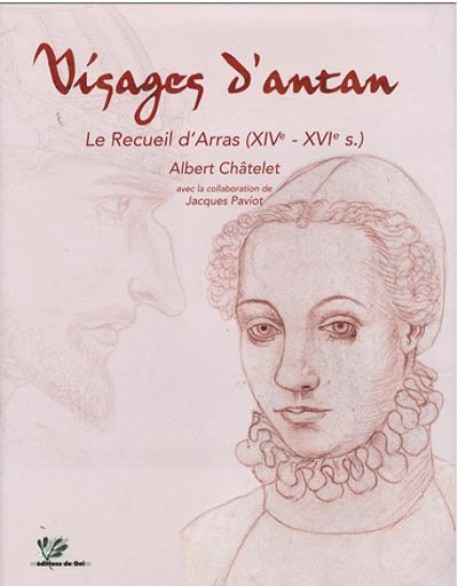 Visages d’Antan. Le Recueil d’Arras (XIVe–XVIe siècles)