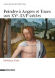 Peindre à Angers et Tours au XVe-XVIe siècle
