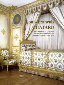 Louis-Francois Chatard et les peintres doreurs du Garde-Meuble de la Couronne sous Louis XVI