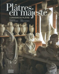 Plâtres en majesté, l'univers du plâtre