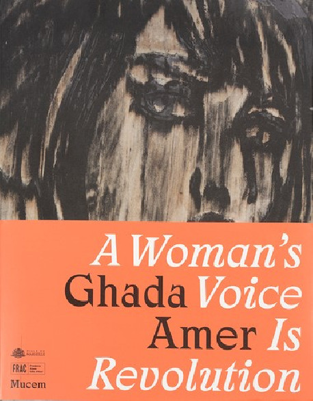 Ghada Amer, a Woman's Voice is Revolution