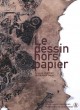 Le dessin hors papier