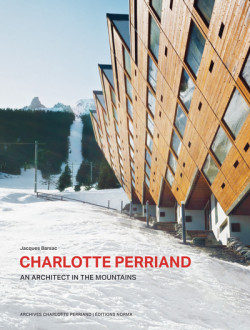 Charlotte Perriand, an architect in the montains