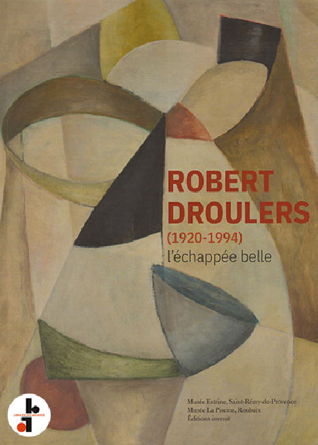 Robert Droulers (1920-1994), l'échappée belle