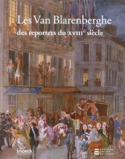 Les Van Blarenberghe, des Reporters au XIIIe siècle