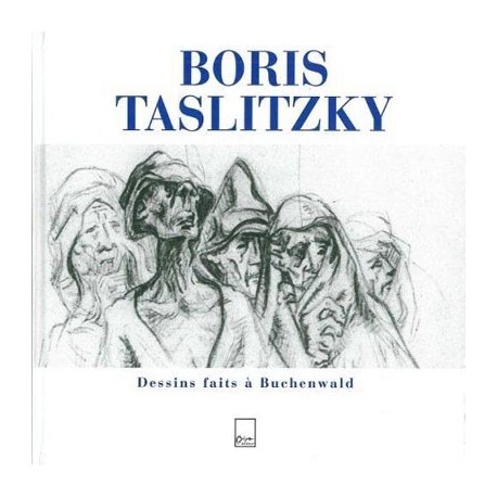 Boris Taslitzky, dessins de Buchenwald