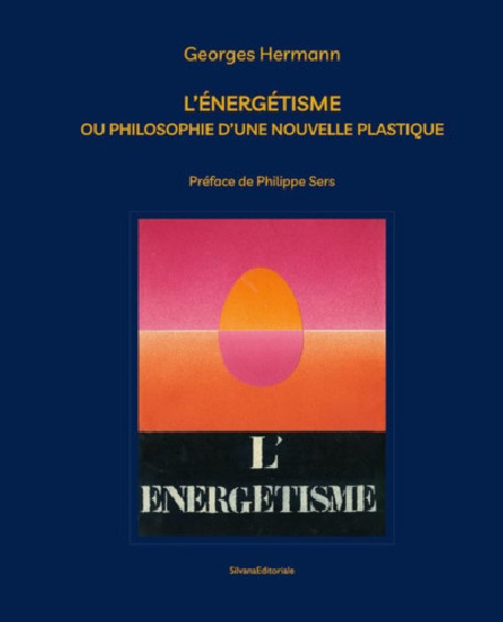 Georges Hermann - L'énergetisme ou Philosophie d'une nouvelle plastique
