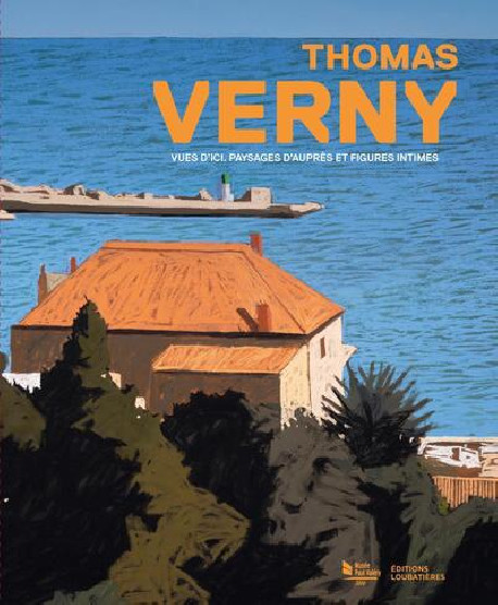 Thomas Verny - Vues d'ici, paysages et figures intimes