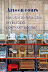 Arts en cours - Les garde-meubles en Europe (XVIe-XXIe siècles)